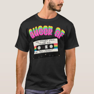 Being Straight Was My Phase LGBTQ Queer AF Mix Tap T-Shirt