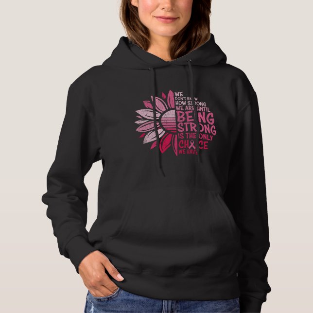 Being Strong Breast Cancer Awareness Sunflower Hoodie (Front)