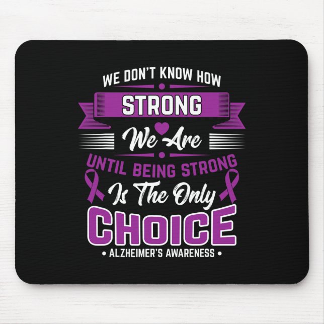 Being Strong Is The Only Choice Heimerheimer Aware Mouse Pad (Front)
