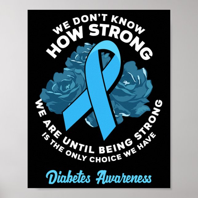 Being Strong Is The Only Choice T1d Diabetes Aware Poster (Front)