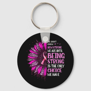 Being Strong Sunflower Pink Ribbon Breast Cancer A Key Ring