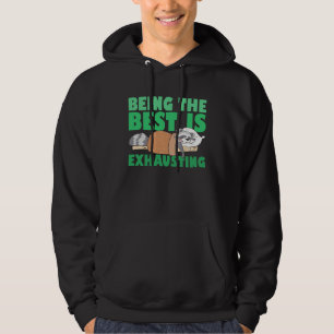 Being The Best Is Exhausting  Cute  Raccoon Quote Hoodie