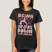 Being Upside Down Is My Normal Gymnast Sayings 4