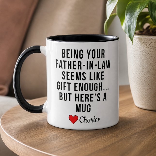 Being Your Father In Law Seems Like Gift Enough Mug (Creator Uploaded)