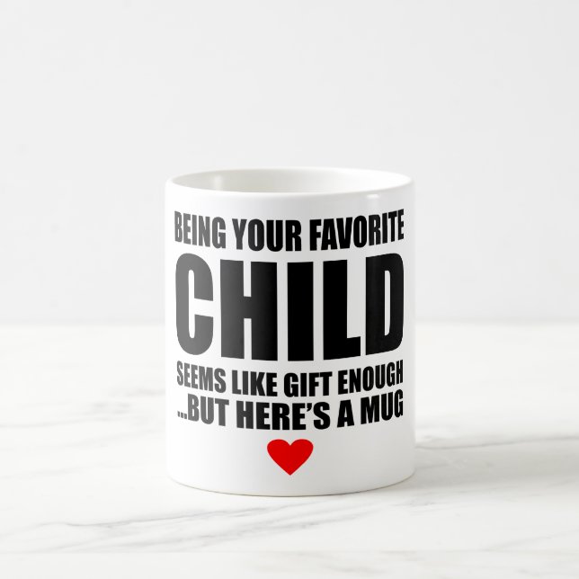 Being Your Favorite Child Father's Day Coffee Mug (Center)