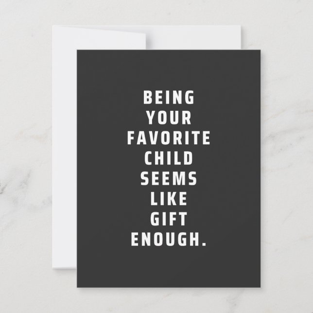 Being your favourite child seems like gift enough  (Front)