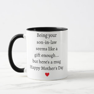 Being Your Son-In-Law Is A Gift Enough Mug, Funny Mug