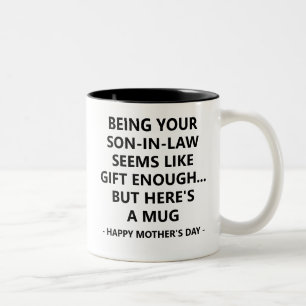 Being Your Son-In-Law is Gift Enough Funny M Day's Two-Tone Coffee Mug