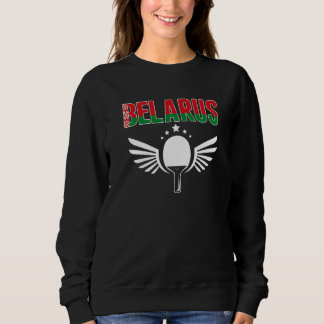 Belarus Ping Pong  Belarusian Table Tennis Support Sweatshirt
