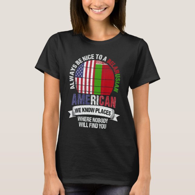 Belarusian American We know Places where Belarus F T-Shirt (Front)