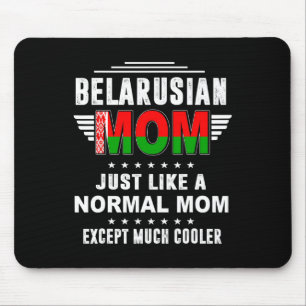 Belarusian Mum Just Like Normal Mum Except Much Co Mouse Pad