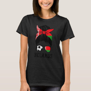 Belarusian Soccer Girl Mum Messy Bun Belarus Footb T-Shirt