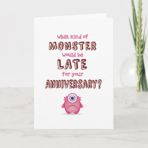 Belated Anniversary, What Kind of Monster's Late? Card
