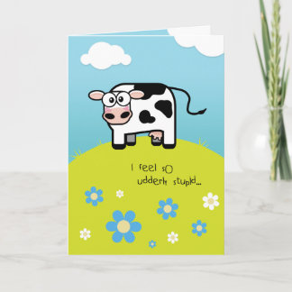 Belated Birthday Feel Udderly Stupid - Cow Themed Card
