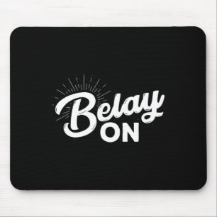Belay On Climbing Mouse Pad