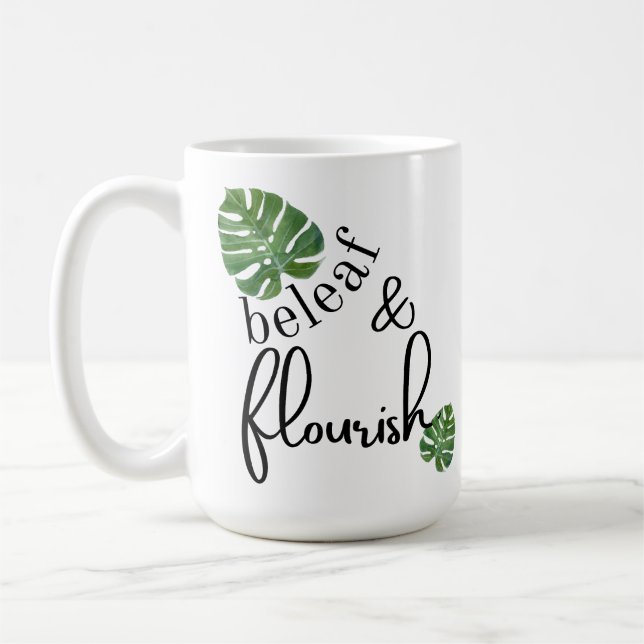 Beleaf (Believe) & Flourish Coffee Mug (Left)