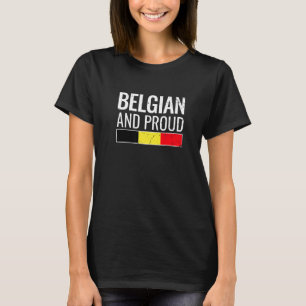 Belgian And Proud Belgium Flag   T-Shirt