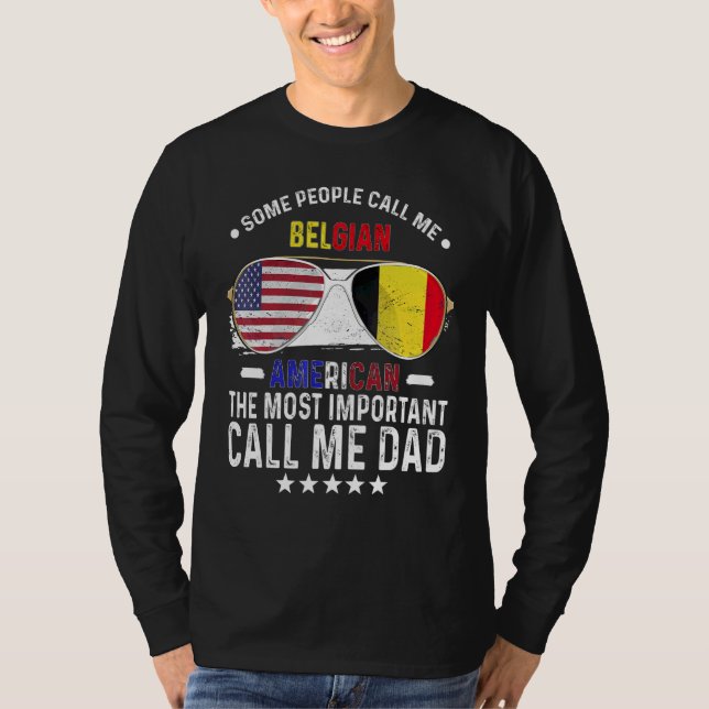 Belgian Dad Belgium Fathers Day Papa Belgian Ameri T-Shirt (Front)