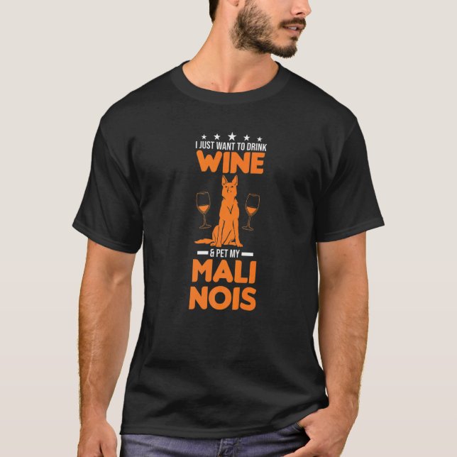 Belgian Malinois And Wine T-Shirt (Front)