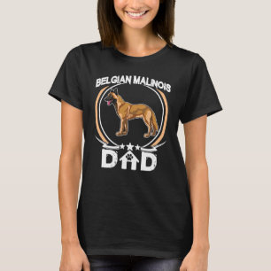 Belgian Malinois Dad  For Dog Owners Fathers Day T-Shirt