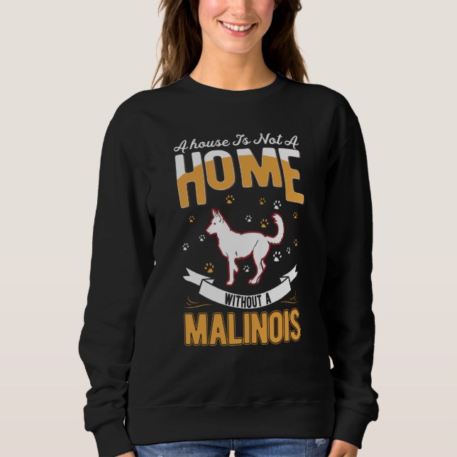 Belgian Malinois Home Meleche Herder Malinois Sweatshirt (Front)
