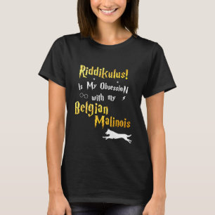 Belgian Malinois Riddikulus Belgian Malinois T-Shirt