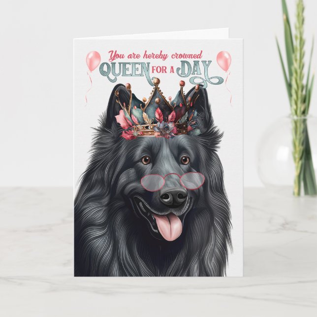 Belgian Sheepdog Queen for Day Funny Birthday Card (Front)
