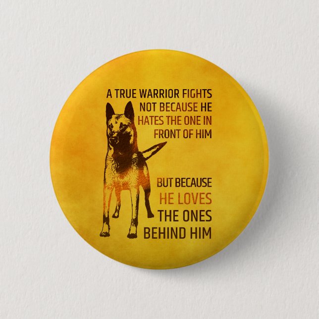Belgian shepherd - Malinois  - true warrior 6 Cm Round Badge (Front)
