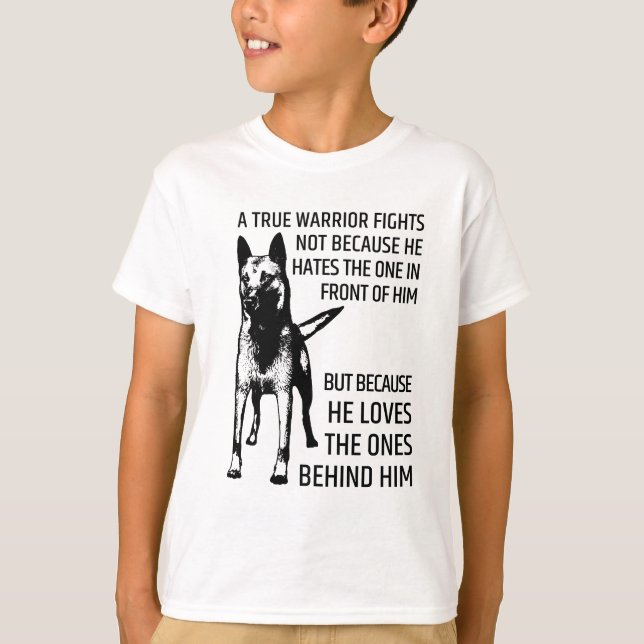 Belgian shepherd - Malinois  - true warrior T-Shirt (Front)