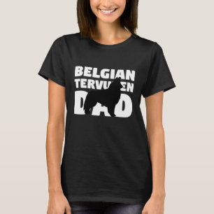 Belgian Tervuren Dad Belgian Tervuren Father T-Shirt