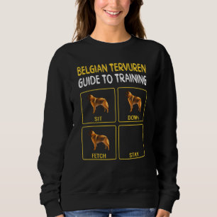 Belgian Tervuren Guide To Training Dog Obedience Sweatshirt