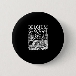 Belgium Girls Trip Belgian City Travel Girls Vacat 6 Cm Round Badge
