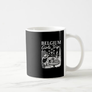 Belgium Girls Trip Belgian City Travel Girls Vacat Coffee Mug