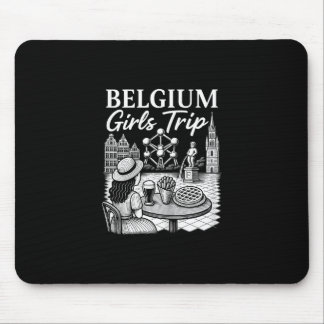 Belgium Girls Trip Belgian City Travel Girls Vacat Mouse Pad