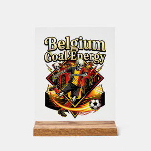 Belgium Goal Energy Skeleton Striker Nations Bold  Acrylic Sign