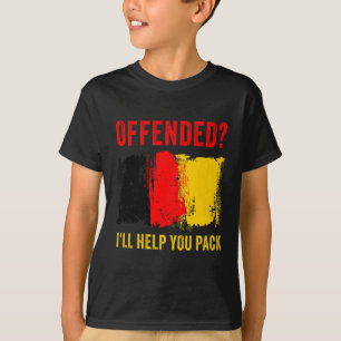 Belgium Patriot Humour – Offended I'll Help You Pa T-Shirt