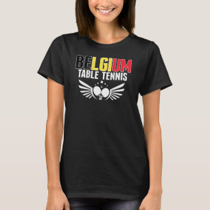 Belgium Ping Pong Belgian Table Tennis Team Supp T-Shirt
