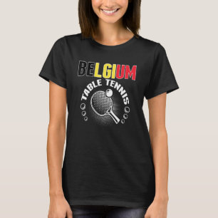 Belgium Table Tennis     Support Belgian Ping Pong T-Shirt