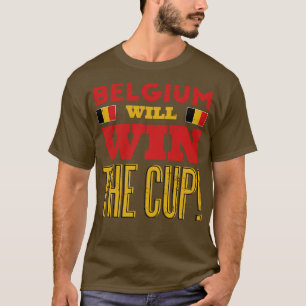 Belgium Will Win the Cup T-Shirt