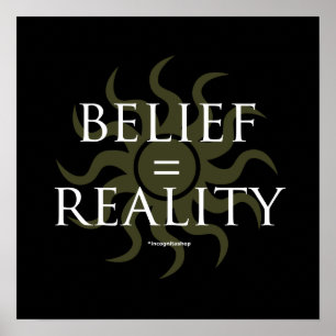 Belief = Reality Poster