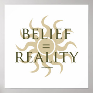 Belief = Reality Poster