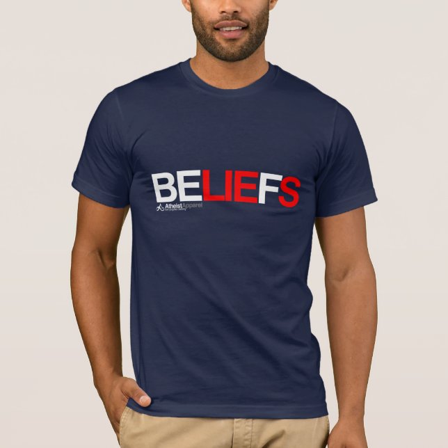 Beliefs are lies T-Shirt (Front)