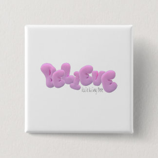 BELIEVE 15 CM SQUARE BADGE