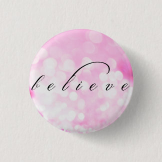 Believe 3 Cm Round Badge
