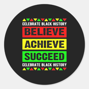 Believe Achieve Succeed Black History Big Boy Fri  Classic Round Sticker