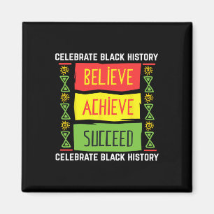 Believe Achieve Succeed Black History Gift Politic Magnet