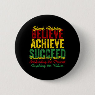 Believe Achieve Succeed Black History Inspiring Th 6 Cm Round Badge