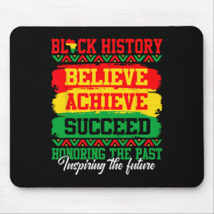 Believe Achieve Succeed Black History Month Black Mouse Pad