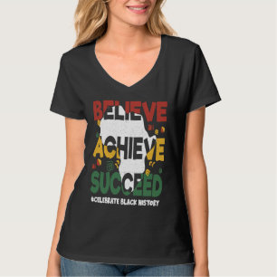 Believe Achieve Succeed Black History Month Black T-Shirt