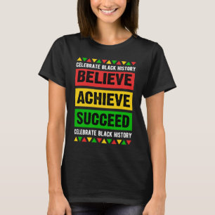 Believe Achieve Succeed Black History Month Inspir T-Shirt